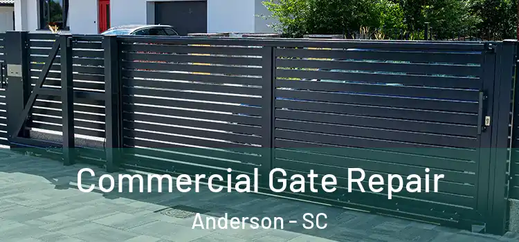 Commercial Gate Repair Anderson - SC