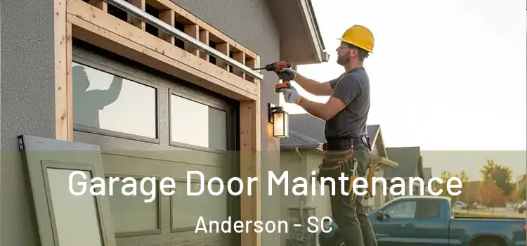 Garage Door Maintenance Anderson - SC