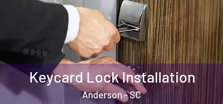 Keycard Lock Installation Anderson - SC