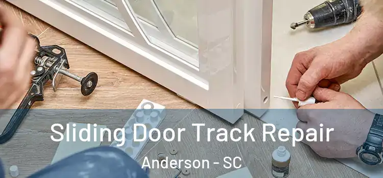 Sliding Door Track Repair Anderson - SC