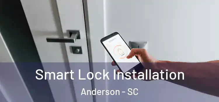 Smart Lock Installation Anderson - SC